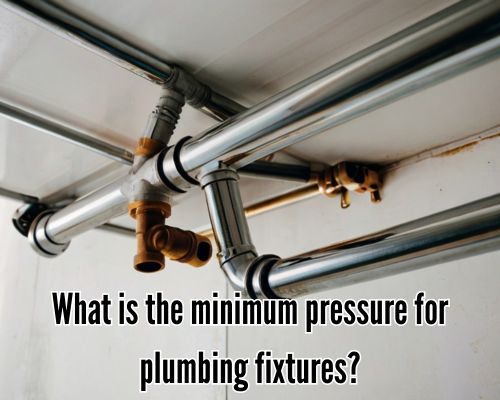What is the Minimum Pressure for Plumbing Fixtures? A Guide for Homeowners in Warragul, Australia